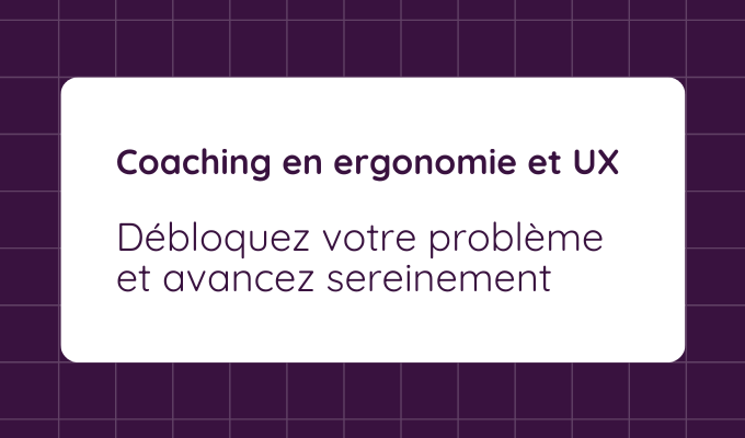 Coaching en ergonomie et UX